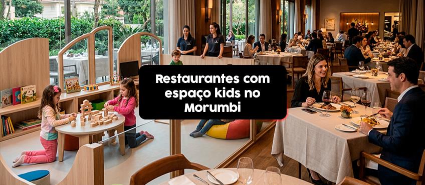 Restaurantes com espaço kids no Morumbi: confira opções para o passeio em família