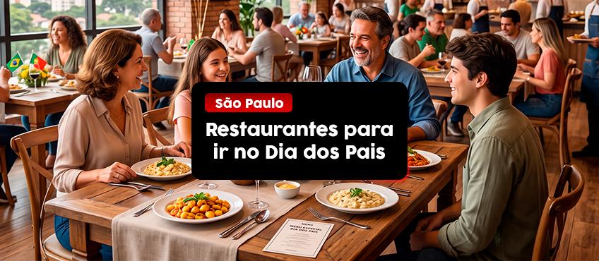 Os melhores Restaurantes para ir no Dia dos Pais em São Paulo