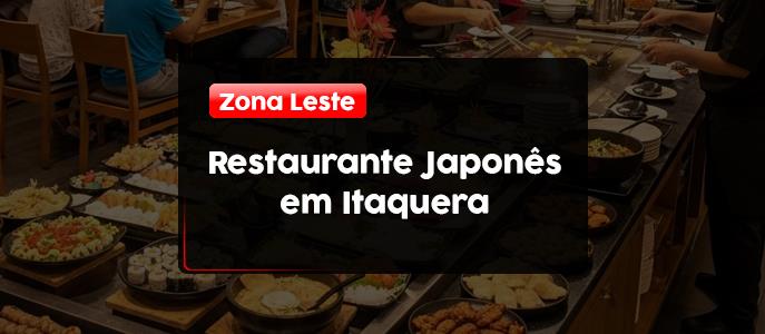 Restaurantes Japoneses em Itaquera, Zona Leste - SP