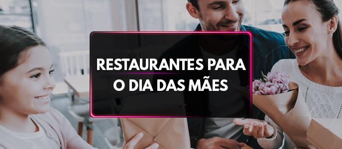 Restaurantes para o Dia das Mães em São Paulo: Veja as melhores opções