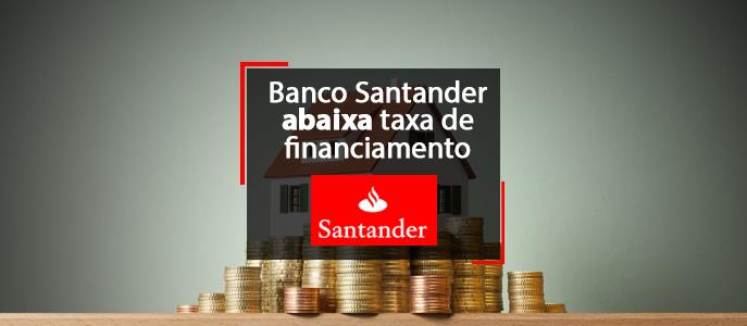 Banco Santander abaixa taxa de financiamento em Julho de 2020
