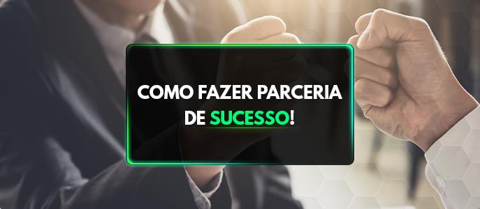 Como fazer a parceria imobiliária de sucesso?