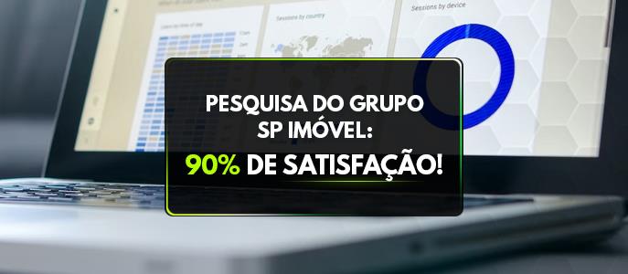 Pesquisa aponta que 90% dos clientes estão satisfeitos com os Portais do Grupo SP Imóvel