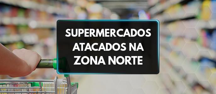 Supermercados Atacados na Zona Norte de São Paulo