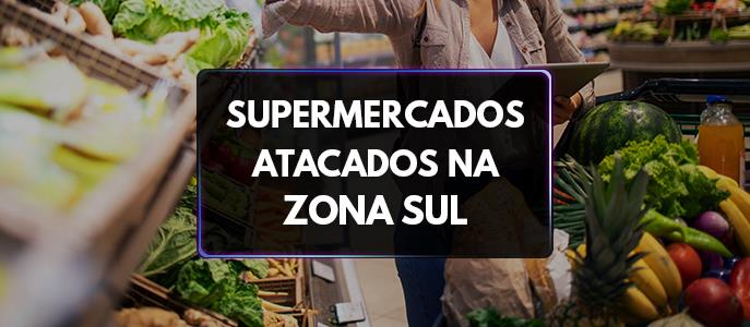 Supermercados Atacados na Zona Sul de São Paulo