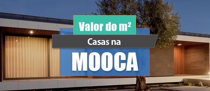 Qual o valor do metro quadrado das Casas na Mooca?