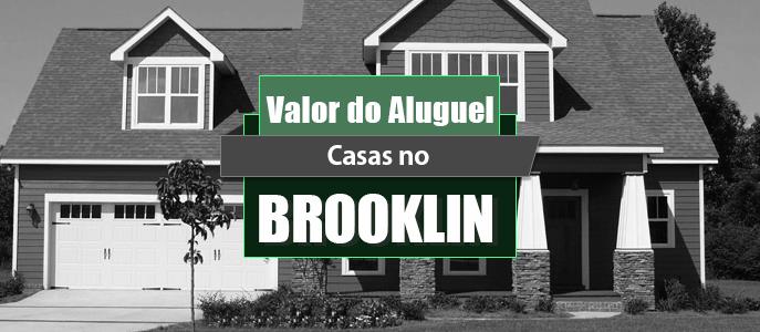 Qual o valor do Aluguel das Casas no Brooklin?