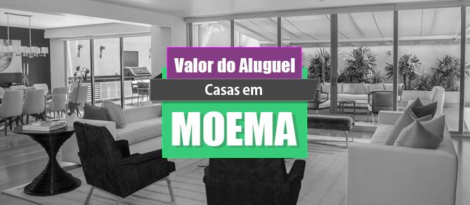 Qual o valor do Aluguel de Casas em Moema?