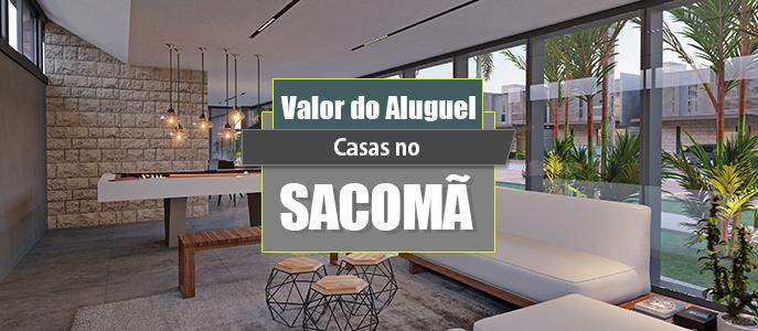 Qual o valor do Aluguel das Casas no Sacomã?