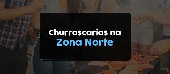 Churrascarias na Zona Norte de São Paulo