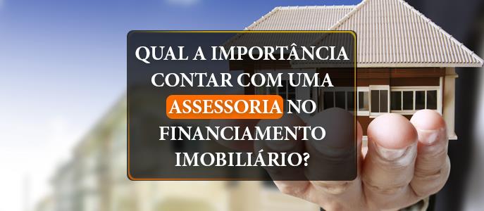 Por que contar com uma assessoria no financiamento imobiliário?