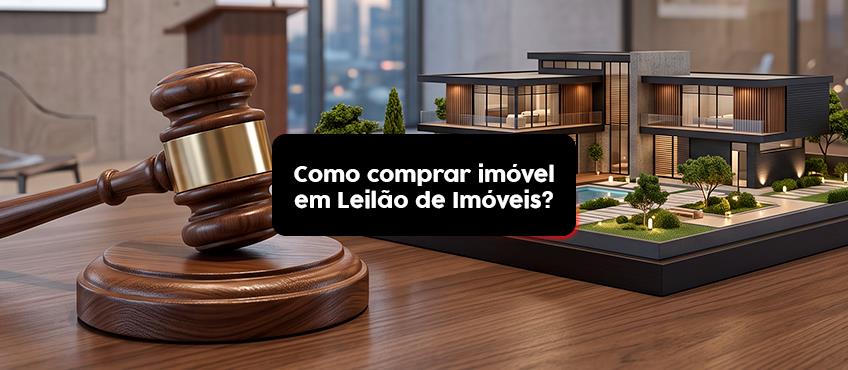 Leilão de imóveis: como funciona, riscos, oportunidades e dicas para comprar com segurança
