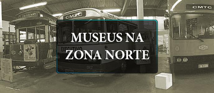 Conheça os museus da Zona Norte