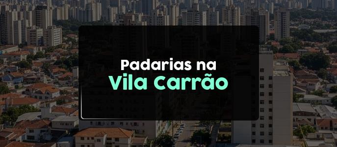 Padarias na Vila Carrão, Zona Leste - SP