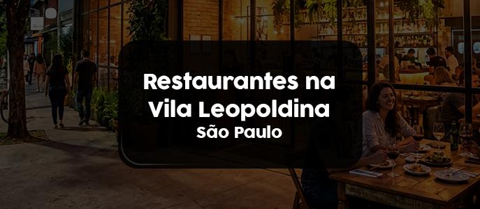Restaurantes na Vila Leopoldina, Zona Oeste - SP