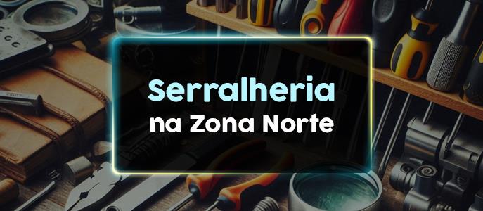 Serralheria na Zona Norte - SP