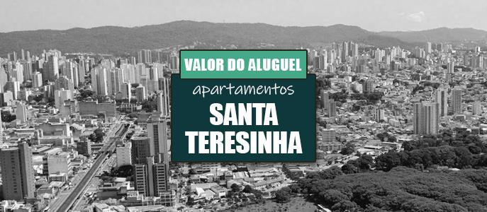 Qual o valor do Aluguel de Apartamentos na Santa Teresinha?