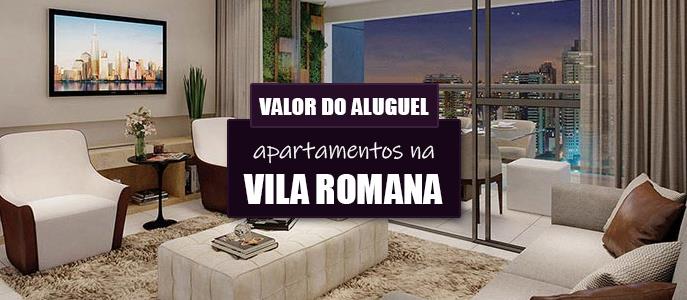 Qual o valor do Aluguel dos Apartamentos na Vila Romana?