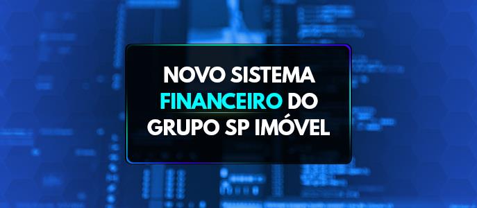 SP Imóvel anuncia novo sistema financeiro do Grupo