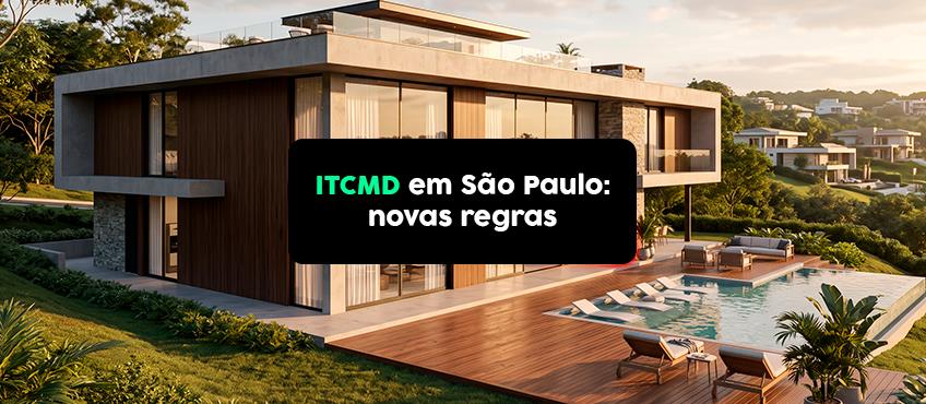 ITCMD em São Paulo: como as novas regras afetam o mercado imobiliário?