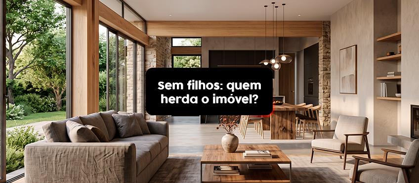 Como fica o imóvel quando a pessoa não tem filhos?