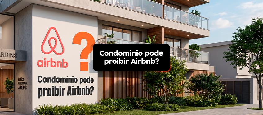 Condomínio pode proibir Airbnb? Entenda o que diz a lei