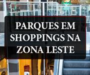Parques em Shoppings na Zona Leste: diversão garantida para toda família