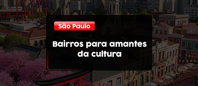 Para amantes da cultura e história: encontre o bairro perfeito para o seu estilo de vida em São Paulo