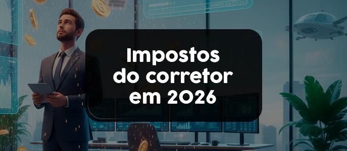 Quais Impostos o Corretor de Imóveis Precisa Pagar em 2026?