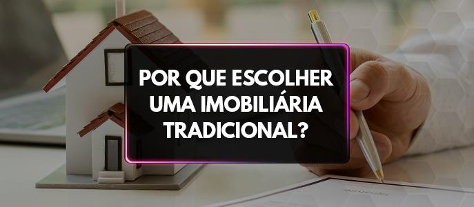 Proptechs e imobiliárias tradicionais: qual escolher para comprar, alugar ou vender um imóvel?