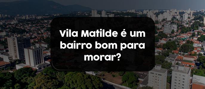 Vila Matilde é um bairro bom para morar?
