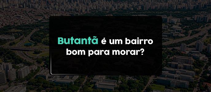 Butantã é um bairro bom para morar?